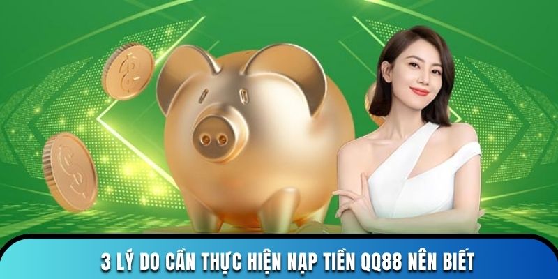 3 lý do cần thực hiện nạp tiền QQ88 nên biết